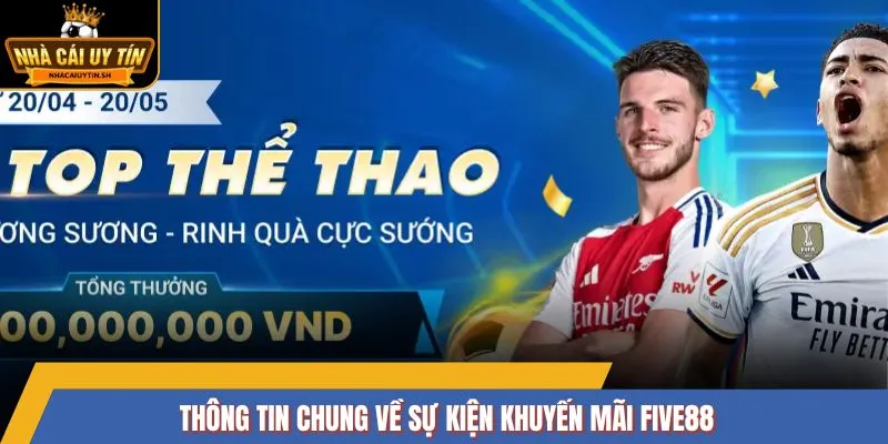 Thông tin chung về sự kiện khuyến mãi Five88